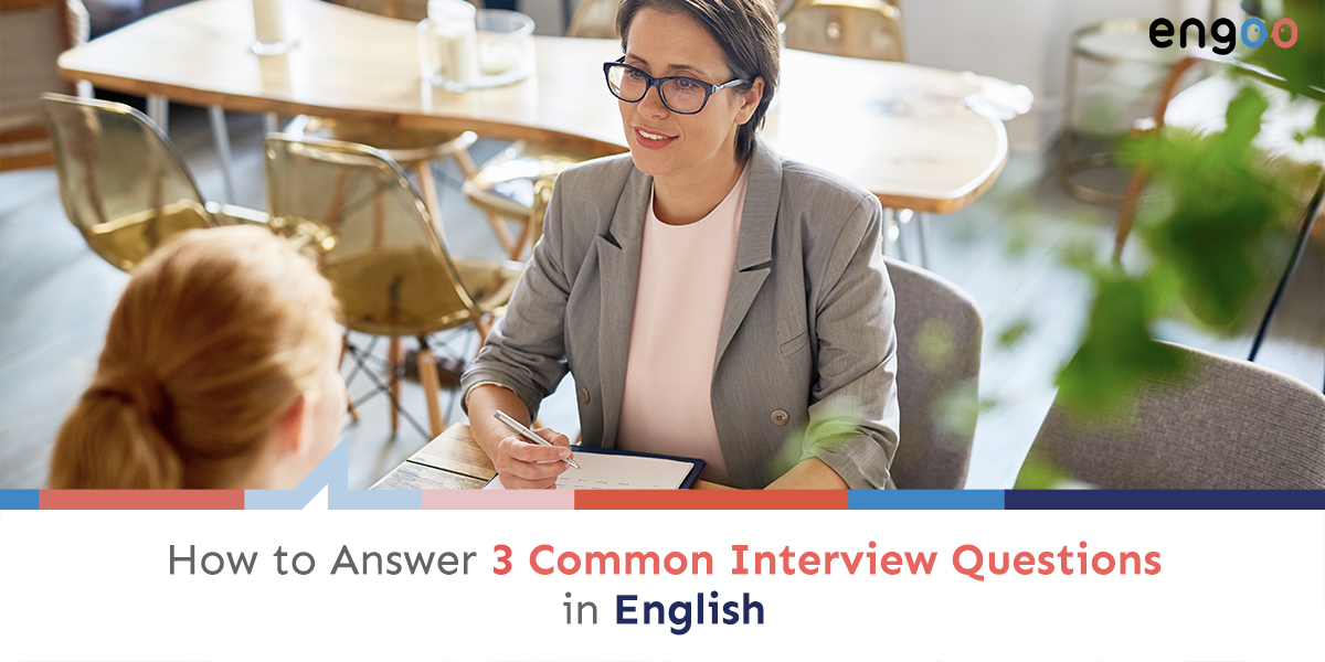 How to Answer 3 Popular Interview Questions in English