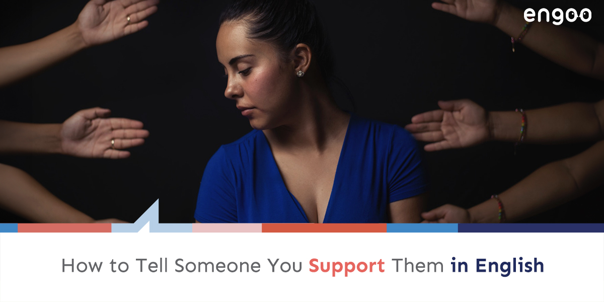 How to Tell Someone You Support Them in English | Engoo Blog