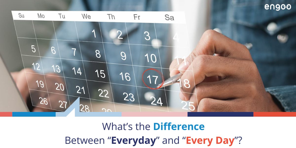 What s the difference between everyday and every day engoo blog